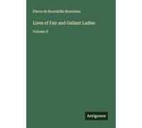 Lives of Fair and Gallant Ladies: Volume II