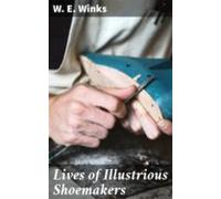 Lives Of Illustrious Shoemakers (ebook)