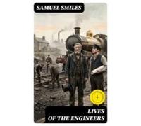 Lives Of The Engineers (ebook)
