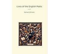 Lives of the English Poets (Classic Books)