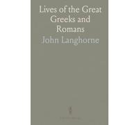 Lives of the Great Greeks and Romans: Concise portraits of leaders, character, and moral choice from antiquity