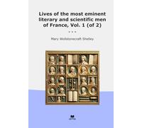 Lives of the most eminent literary and scientific men of France, Vol. 1 (of 2) (Classic Books)