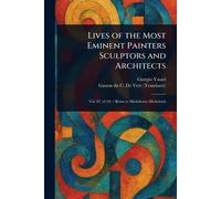 Lives of the Most Eminent Painters Sculptors and Architects