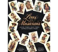 Lives of the Musicians: Good Times, Bad Times (and What the Neighbors Thought) by Krull Kathleen (1993-04-30) Hardcover