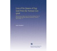 Lives of the Queens of England From the Norman Conquest: With Anecdotes of Their Courts, Now First Published From Official Records and Other Authentic Documents, Private As Well As Public. V.4