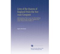 Lives of the Queens of England From the Norman Conquest: With Anecdotes of Their Courts, Now First Published From Official Records and Other Authentic Documents, Private As Well As Public. V.2