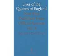 Lives of the Queens of England: Now First Published From Official Records