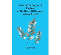 Lives Of The Queens Of England Of The House Of Hanover, Volume 2 (Of 2)