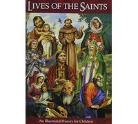 Lives of the Saints: An Illustrated History for Children