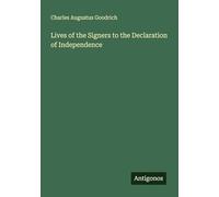 Lives of the Signers to the Declaration of Independence