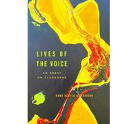 Lives of the Voice: An Essay on Closeness