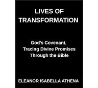 Lives of Transformation, God's Covenant, Tracing Divine Promises Through the Bible, The Path of Redemption, Salvation History in the Bible