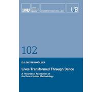 Lives Transformed Through Dance: A Theoretical Foundation of the Dance United Methodology