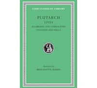 Lives, Volume IV: Alcibiades and Coriolanus. Lysander and Sulla (Loeb Classical Library)
