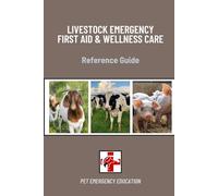 Livestock Emergency First Aid and Wellness Care (Pet Emergency Education First Aid Reference Guides)