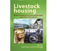 Livestock housing: Modern management to ensure optimal health and welfare of farm animals