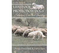Livestock Protection Dogs: Selection, Care and Training