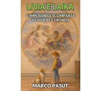 Livia e Laika: L'impossibile scomparsa di Venere e Cronos