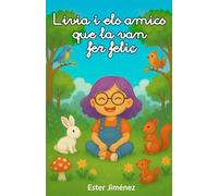Livia i els amics que la van fer feliç: Un conte sobre l'autoestima, la inclusió i la naturasa (4-6 anys)