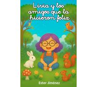 Livia y los amigos que la hicieron feliz: Un cuento sobre autoestima, inclusión y naturaleza (4-6 años)
