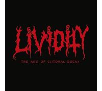 Lividity - The Age of Clitoral Decay [Vinilo]