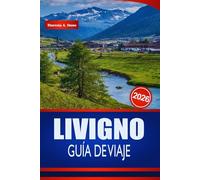 LIVIGNO GUÍA DE VIAJE 2026: Explora aventuras en montaña, auténtica comida alpina, tiendas boutique y actividades en el norte de Italia