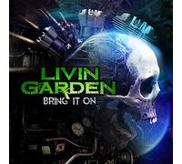 Livin Garden - Bring It On