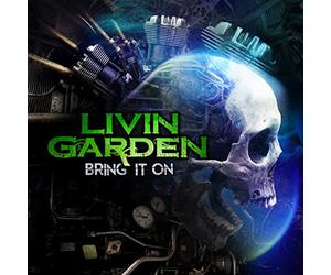 Livin Garden - Bring It On
