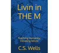 Livin in THE M: Teaching Humanity, Elevating Minds: 1