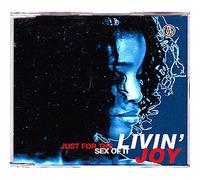 Livin' Joy - Just for the Sex of It