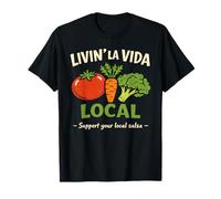 Livin la Vida Local Divertido Mercado Vegetal Vegano Granja Camiseta Camiseta