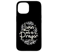 Livin' On a Prayer Inspiring Christian Cita Carcasa para iPhone 15