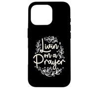 Livin' On a Prayer Inspiring Christian Cita Carcasa para iPhone 16 Pro