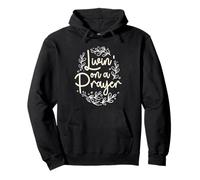Livin' On a Prayer Inspiring Christian Cita Sudadera con Capucha