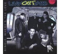 Livin' Out Loud - Single: Wheres The Love