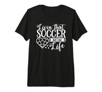 Livin' That Soccer Mamá Vida Divertido Deportes Día de la Madre Camiseta Premium
