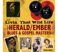 Livin' That Wild Life: The Herald Ember Blues & Gospel Masters - Various Artists