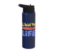 Livin The Journalist Life Funny Journalist Diciendo Stainless Steel Insulated Water Bottle