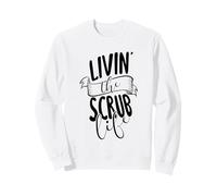 Livin' The Scrub Life, Divertida Vida de Enfermera, Doctora, médica, Mujeres Sudadera