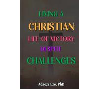 Living a Christian Life of Victory Despite Challenges