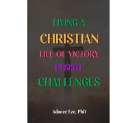 Living a Christian Life of Victory Despite Challenges