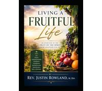 Living a Fruitful Life: An overview of the Fruit of the Spirit from Galatians 5:22-23