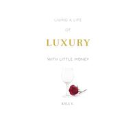 Living a Life of Luxury with Little Money