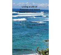 Living a Life of Purpose and Intent: A 31-Day Devotional For clarity, focus, and next level living!