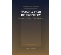 Living a Year of Prophecy: Covenant | Identity | Contentment - A Faith Testimony