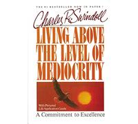 Living Above the Level of Mediocrity: A Commitment to Excellence