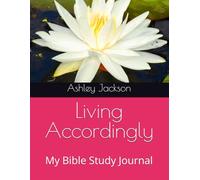 Living Accordingly: My Bible Study Journal