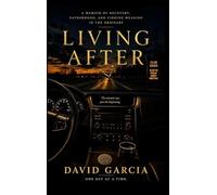 Living After: What Happens After You Survive: 2 (Becoming Whole)