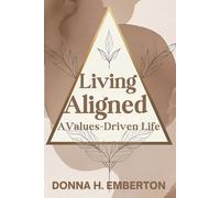 LIVING ALIGNED: A Values-Driven Life