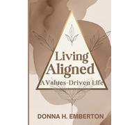 LIVING ALIGNED: A Values-Driven Life